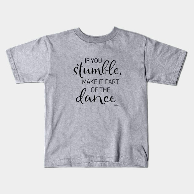 Make it part of the Dance Kids T-Shirt by Dance Defined Studio